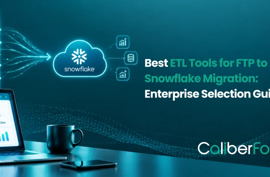 ETL Tools for FTP to Snowflake Migration:
