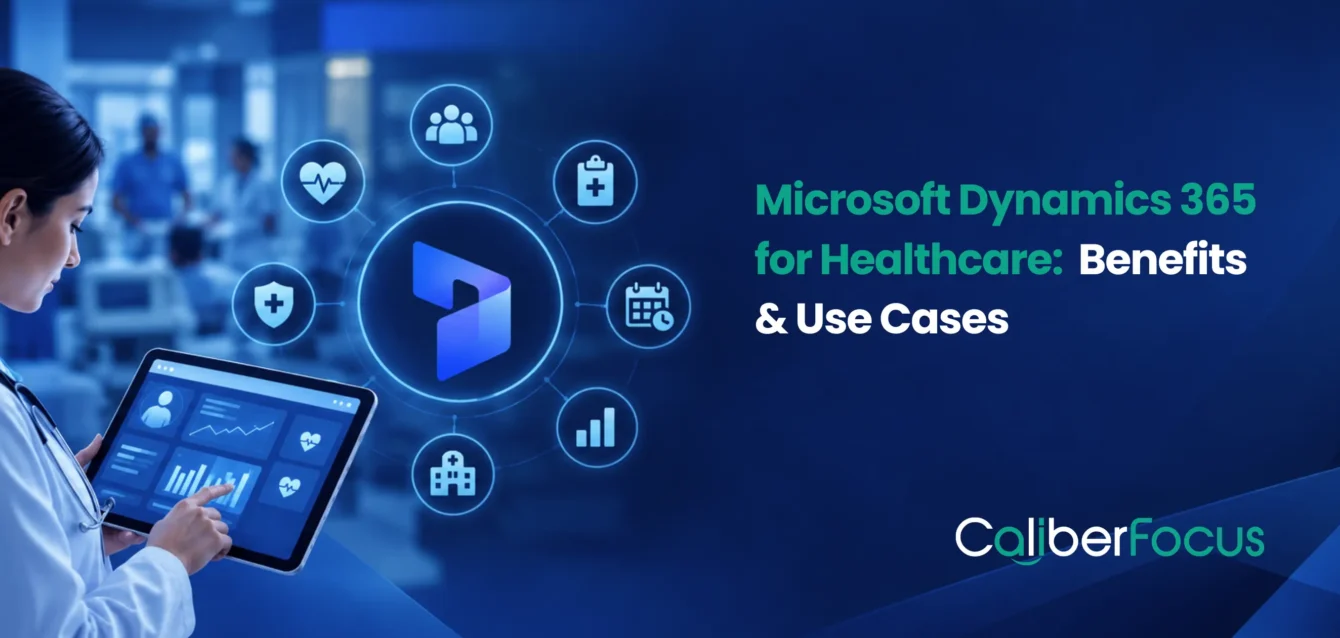 Microsoft Dynamics 365 for Healthcare: Benefits & Use Cases